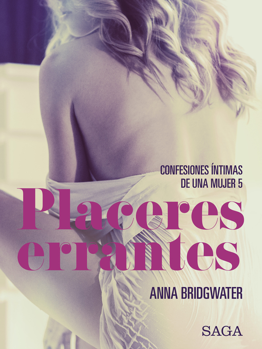 Title details for Placeres errantes--Confesiones íntimas de una mujer 5 by Anna Bridgwater - Available